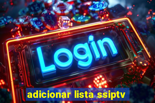 adicionar lista ssiptv